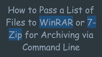 How to Pass a List of Files to WinRAR or 7-Zip for Archiving via Command Line