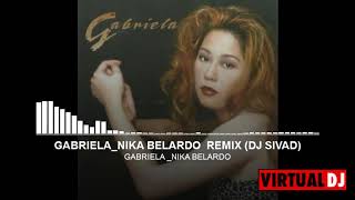 OPM GABRIELA_NIKA BELARDO (DJ SIVAD) REMIX