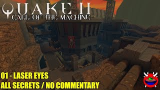 Quake 2 Remastered: Call of the Machine - 01 Laser Eyes - All Secrets