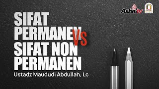  Live Sifat Permanen Vs Sifat Non Permanen - Ustadz Maududi Abdullah Lc حفظه الله