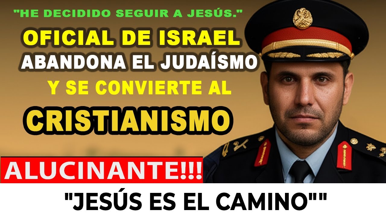 Ex oficial de las Fuerzas de Defensa de Israel abandona el judaísmo y se convierte al cristianismo