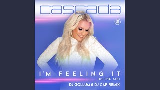 I'm Feeling It (In the Air) (DJ Gollum & DJ Cap Extended Remix)