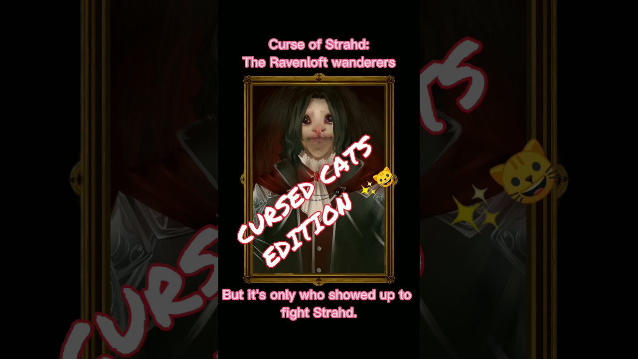 Curse of Strahd: The Ravenloft Wanderers (SHITPOST SHORTS) Cursed Cat edition