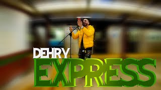 Dehry - Express - (Freestyle 6)