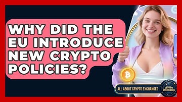 Why Did the EU Introduce New Crypto Policies? - All About Crypto Exchanges