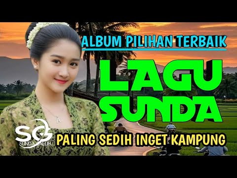 LAGU POP SUNDA ‼️ PALING SEDIH PERANTAU INGIN PULANG KAMPUNG