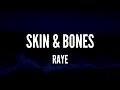 Skin And Bones Raye Lyrics mp3