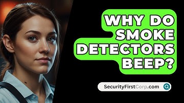 Why Do Smoke Detectors Beep? - SecurityFirstCorp.com