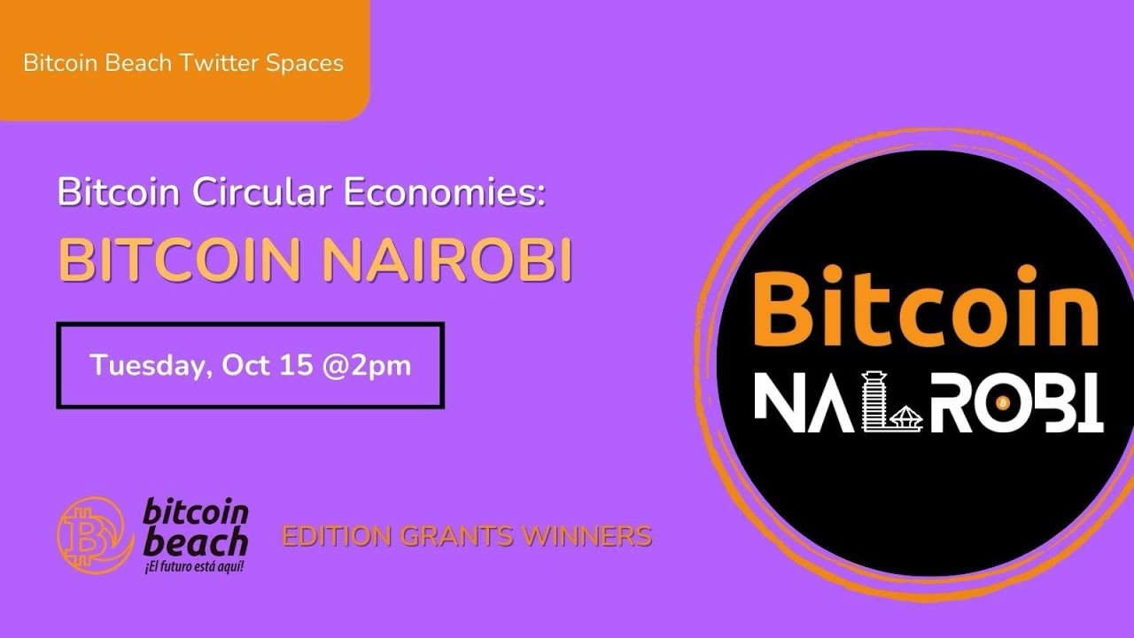 #Bitcoin Circular Economies - Bitcoin Beach Grants Winners | Bitcoin Nairobi