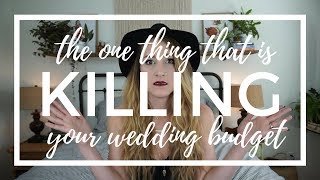 THE NUMBER ONE WEDDING BUDGET KILLER!