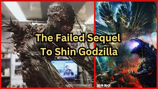 The Failed Sequel To Shin Godzilla