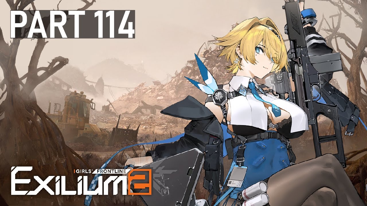 Girls' Frontline 2 Exilium - [Story Part 114] - Ex Umbra