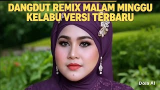 DANGDUT REMIX MALAM MINGGU KELABU VERSI TERBARU 