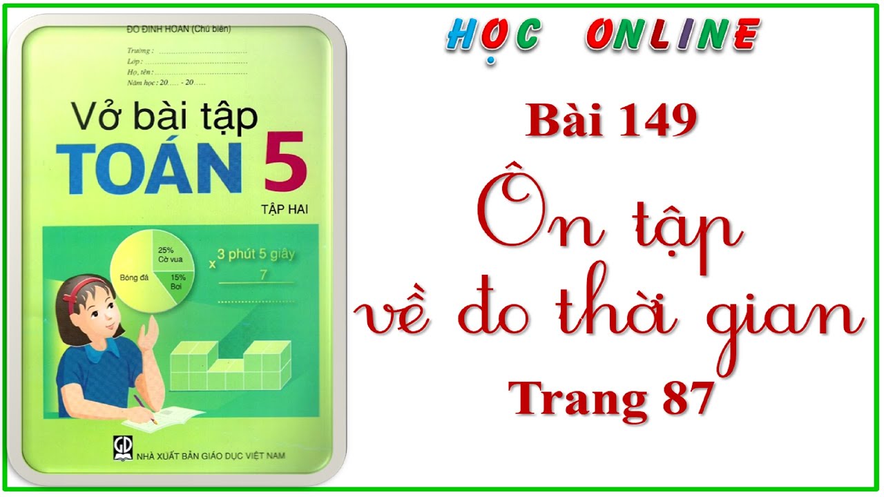 Vở bài tập toán 5 bài 149 ôn tập về đo thời gian -... - youtube