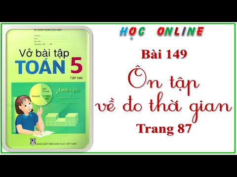 Video Vở bài tập toán 5 bài 149 ôn tập về đo thời gian -... - youtube