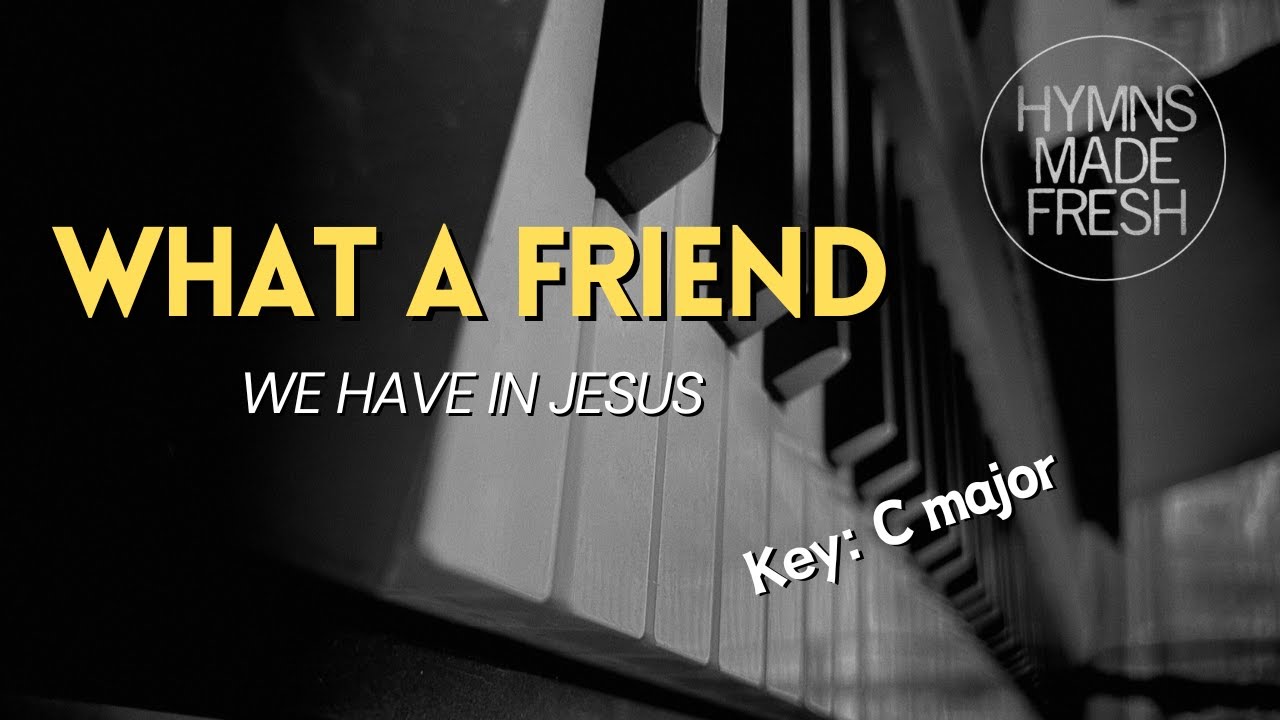 What A Friend We Have In Jesus - PIANO Instrumental KARAOKE