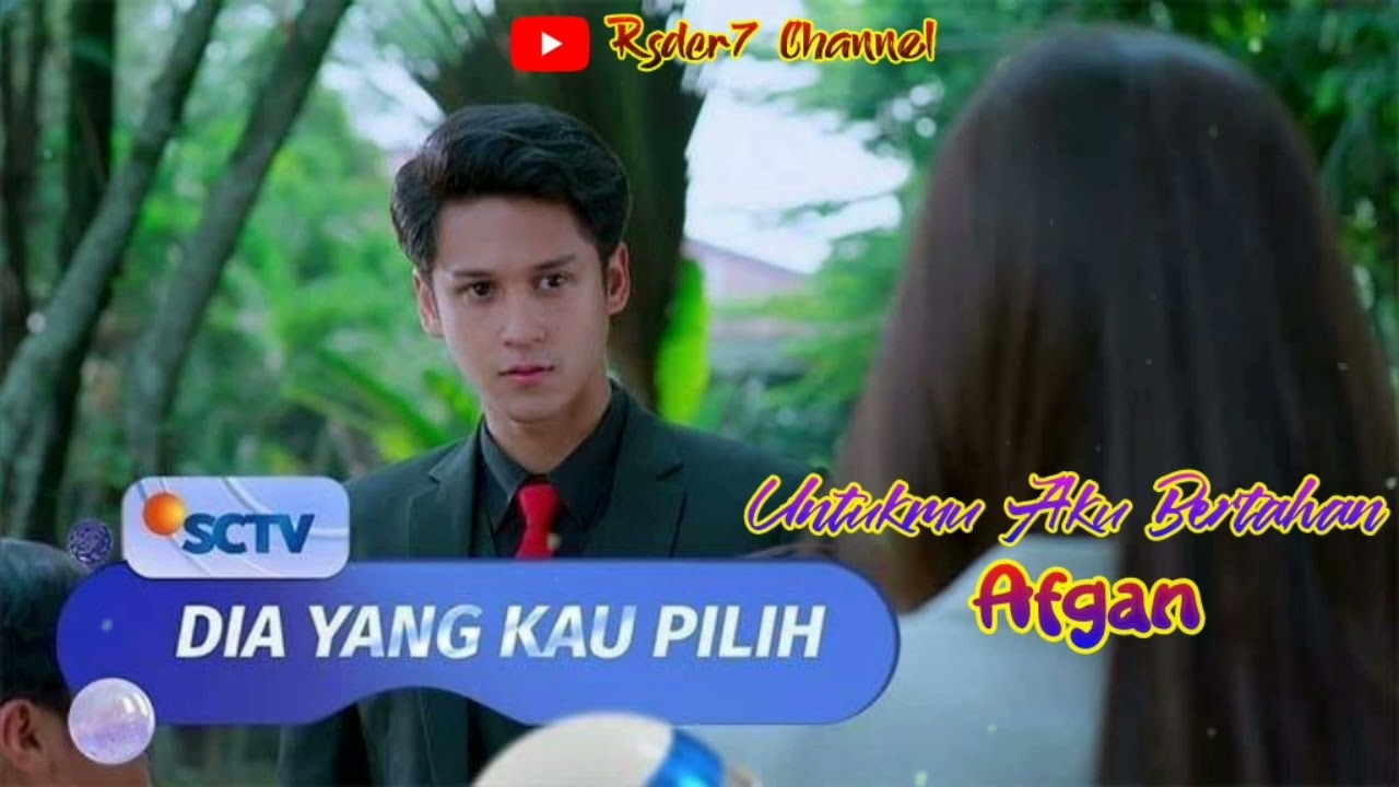 Untukmu Aku Bertahan ( Lirik ) OST Dia Yang Kau Pilih ~ SCTV || Afgan #ostDYKP