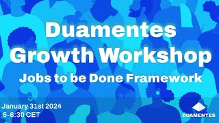 Growth Workshop on JTBD Framework by Duamentes