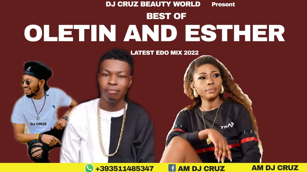 BEST OF OLETIN AND ESTHER  LATEST EDO 2022 HOT MIX FT DJ CRUZ,  DON CLIFF, UPDATING, PFACE, EBON