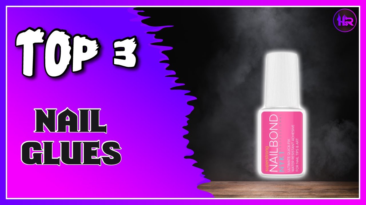 Best Nail Glues Reviews