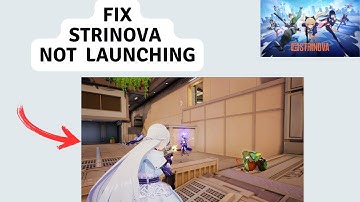 How to Fix Strinova Not launching on PC