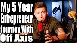 My 5 Year Journey In Business After Starting Off Axis - Entrepreneurship Rollercoaster by Tanner Markley 185 views 1 year ago 16 minutes