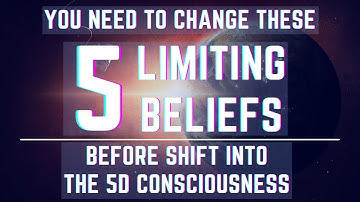 Before Shift Into The 5D Consciousness, You Need to Change These Beliefs