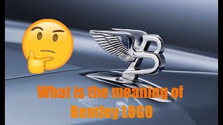 What is the meaning of Bentley LOGO |Bentley logo