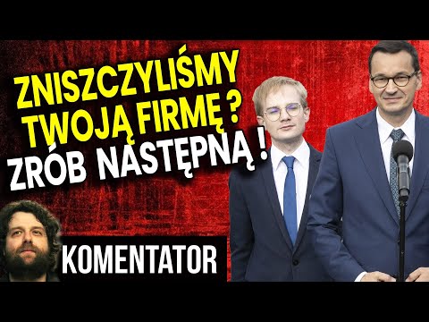 Zniszczyliśmy Ci Firmę Zbuduj Nową - PIS Zapomniał że Biznes to Nie Polityka - Analiza Komentator PL