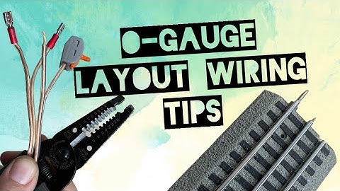 O-Gauge Layout Wiring Tips: Do THIS before you build!