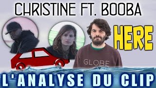 CHRISTINE / BOOBA - HERE : L'ANALYSE de MisterJDay