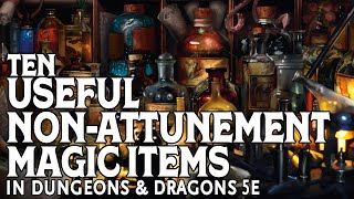 Ten Useful NonAttunement Magic Items in Dungeons & Dragons 5e