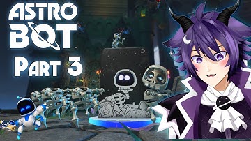 I HAVE TO SAVE ALL THE BOTS! Astro Bot Playthrough! Part 3