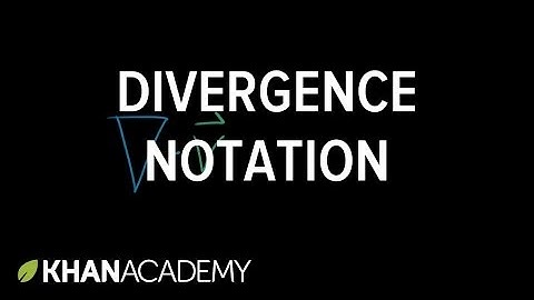 Divergence notation