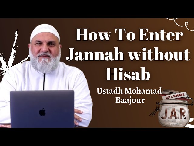 JAR #33 | How To Enter Jannah without Hisab (Accountability)? | Ustadh Mohamad Baajour class=