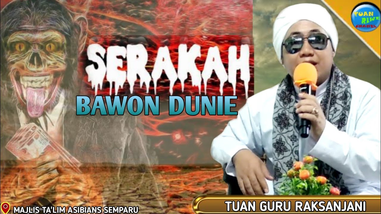 Serakah Di Dunia | TGH RAKSANJANI TERBARU | Ceramah Lombok Sasak Lucu | Asibians Semparu