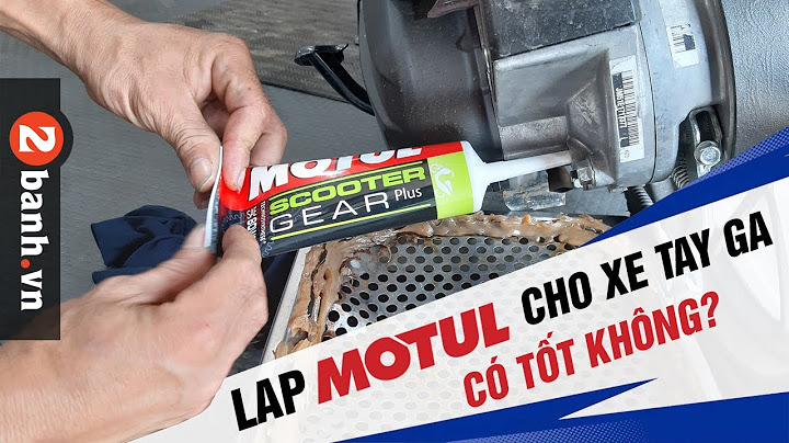 Dầu nhớt motul cho xe tay ga giá bao nhiêu năm 2024