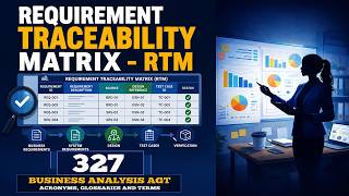 Requirement Traceability Matrix - RTM |Business Analysis AGT -Acronyms, Glossary, & Terms  | No. 327