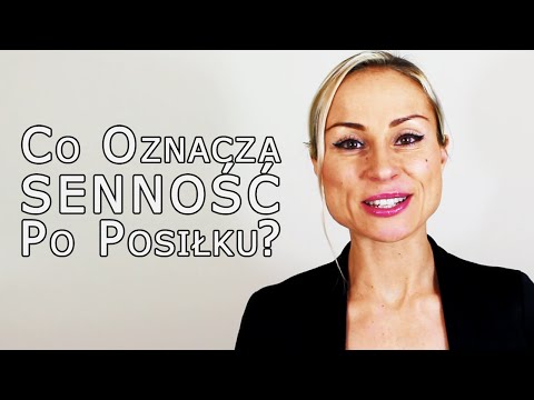 Co oznacza senność po posiłku?