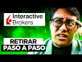 Como Retirar Dinero De Interactive Brokers De Manera Segura (Tutorial Completo 2023)
