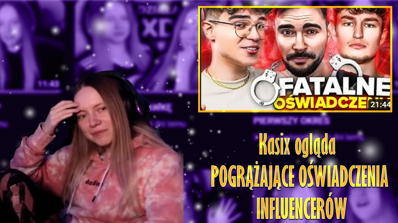Kasix ogląda POGRĄŻAJĄCE OŚWIADCZENIA INFLUENCERÓW