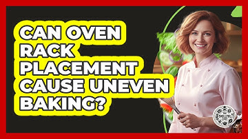 Can Oven Rack Placement Cause Uneven Baking?