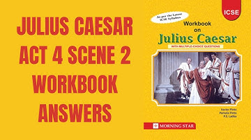Julius Caesar Act 4 Scene 2 Workbook Answers | Morning Star