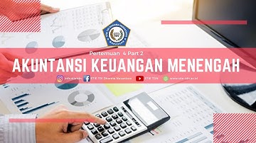 Akuntansi Keuangan Menengah (Pertemuan 4 Part 2)