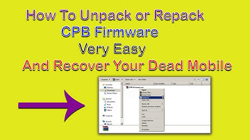 How To Unpack Or Repack CPB Firmware & Recover Your Dead Mobile