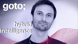 Hybrid Intelligence: First Rate Humans, Not Second Class Robots • Jacob Sherson • GOTO 2021