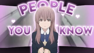 「 A Silent Voice 」People You Know 💖 | Edit/AMV