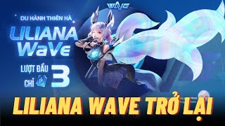 [Icyfoxx] Skin xịn nhất của Liliana - Wave đã quay trở lại đủ mọi thứ trừ phụ kiện cực quang