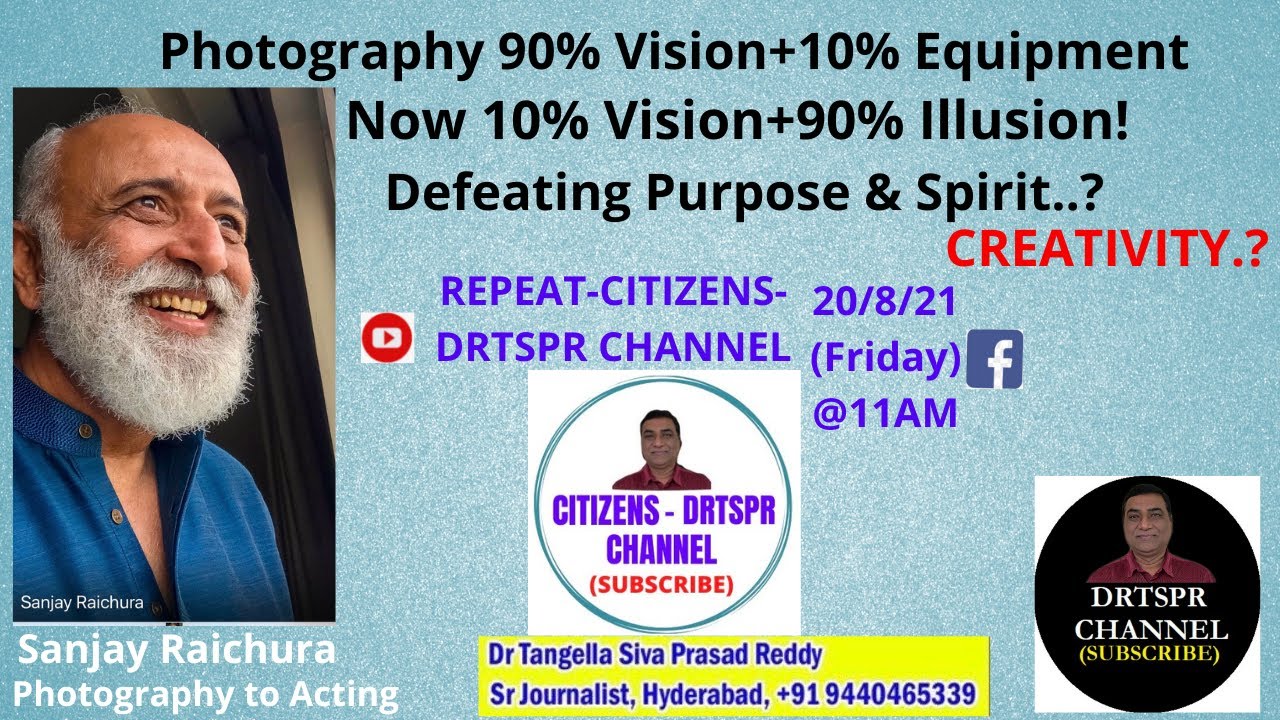Sanjay Raichura:Photography 90% Vision+10% Equipment Now 90% Illusion+10% Vision Defeating Purpose