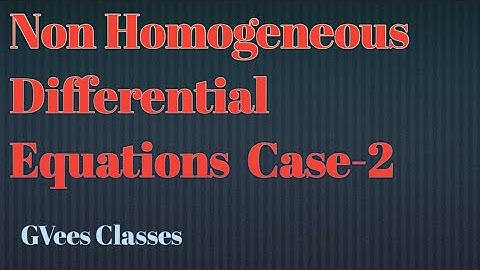 Non Homogeneous Differential Equations Case-2